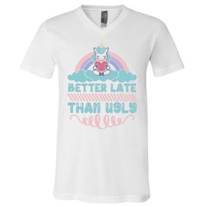 Better Late Than Ugly V-Neck T-Shirt