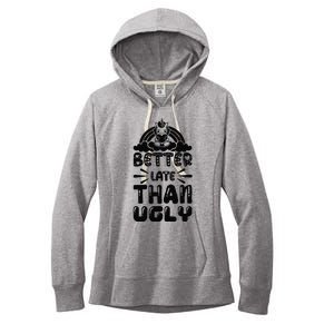 Better Late Than Ugly Women's Fleece Hoodie