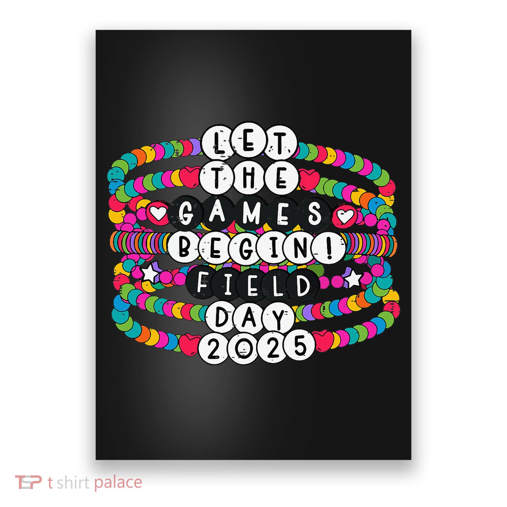 Bracelet Let The Games Begin Field Day 2025 Teacher Student Poster