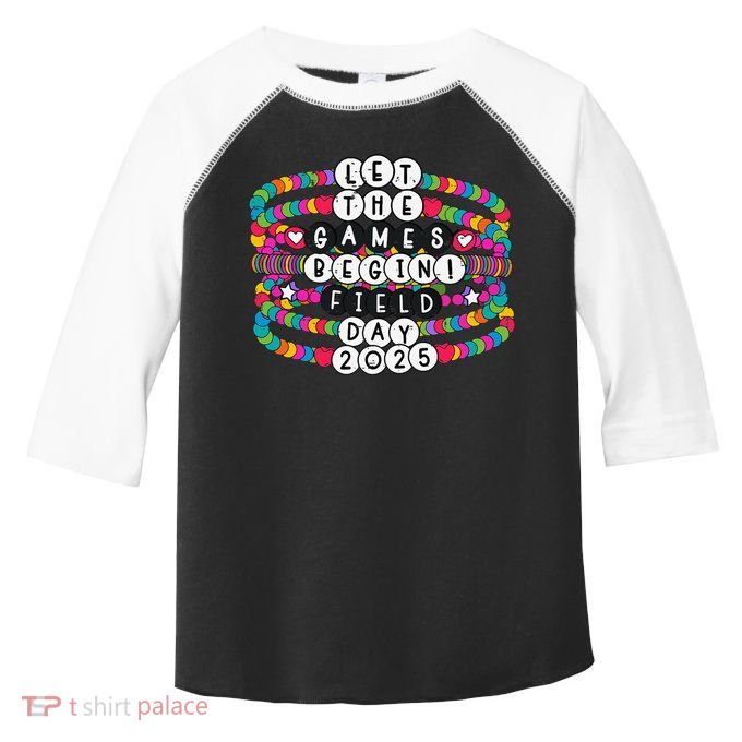 Bracelet Let The Games Begin Field Day 2025 Teacher Student Toddler Fine Jersey T-Shirt