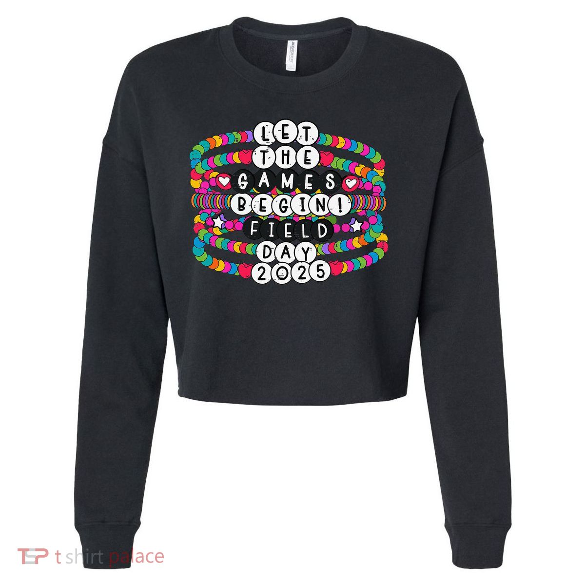 Bracelet Let The Games Begin Field Day 2025 Teacher Student Cropped Pullover Crew
