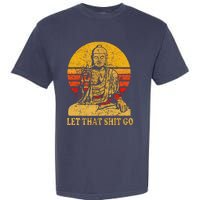 Buddha Let That Shit Go Gift Vintage Distressed Gift Garment-Dyed Heavyweight T-Shirt