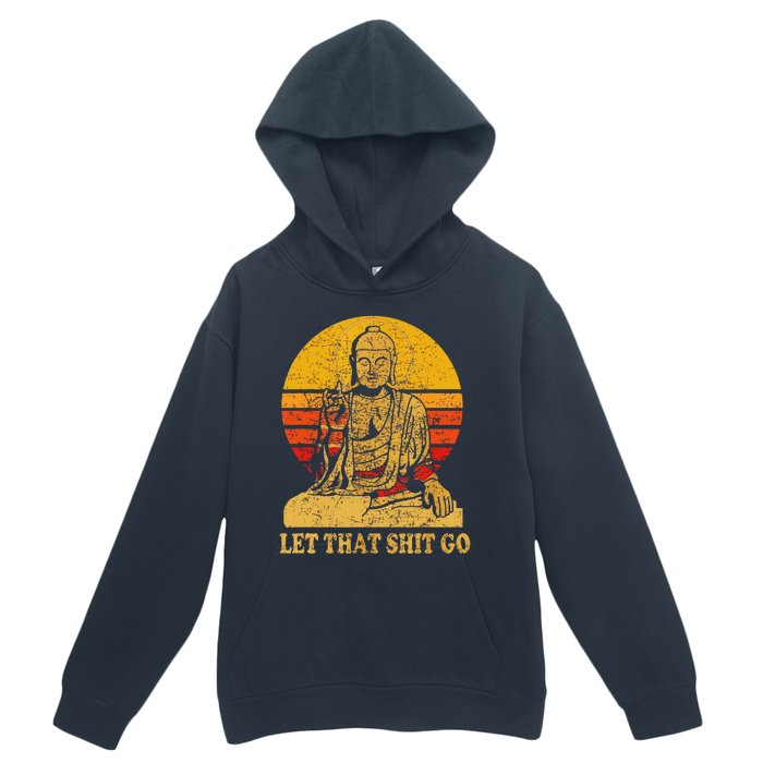 Buddha Let That Shit Go Gift Vintage Distressed Gift Urban Pullover Hoodie