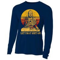 Buddha Let That Shit Go Gift Vintage Distressed Gift Cooling Performance Long Sleeve Crew