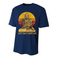 Buddha Let That Shit Go Gift Vintage Distressed Gift Performance Sprint T-Shirt