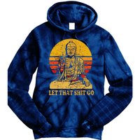 Buddha Let That Shit Go Gift Vintage Distressed Gift Tie Dye Hoodie