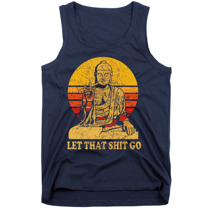 Buddha Let That Shit Go Gift Vintage Distressed Gift Tank Top