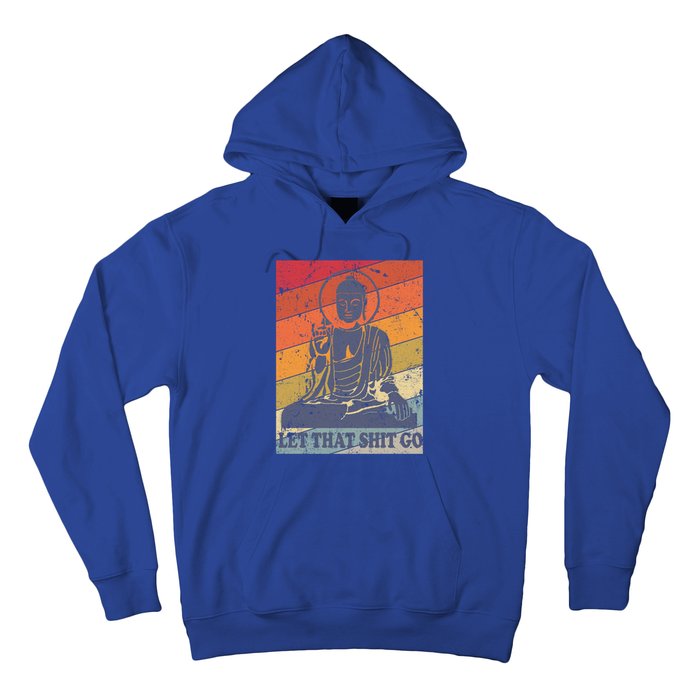 Buddha Let That Shit Go Gift Vintage Distressed Gift Hoodie