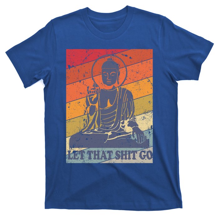 Buddha Let That Shit Go Gift Vintage Distressed Gift T-Shirt