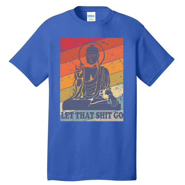 Buddha Let That Shit Go Gift Vintage Distressed Gift Tall T-Shirt