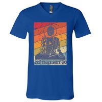 Buddha Let That Shit Go Gift Vintage Distressed Gift V-Neck T-Shirt