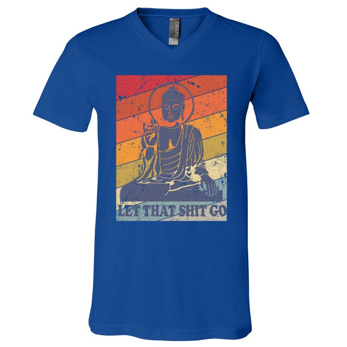 Buddha Let That Shit Go Gift Vintage Distressed Gift V-Neck T-Shirt