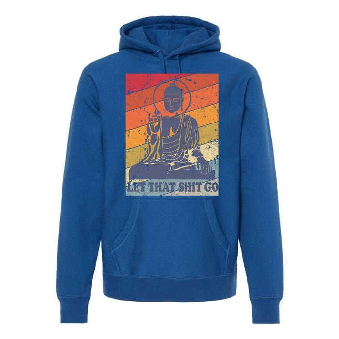 Buddha Let That Shit Go Gift Vintage Distressed Gift Premium Hoodie