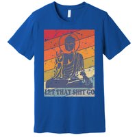 Buddha Let That Shit Go Gift Vintage Distressed Gift Premium T-Shirt