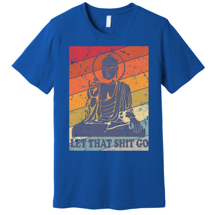 Buddha Let That Shit Go Gift Vintage Distressed Gift Premium T-Shirt