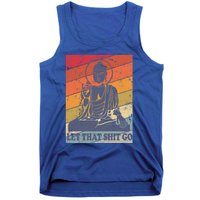 Buddha Let That Shit Go Gift Vintage Distressed Gift Tank Top