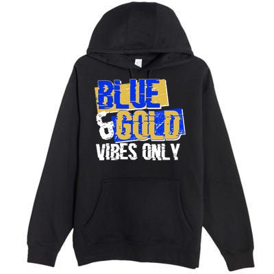 Blue & Gold Vibes Only Premium Pullover Hoodie