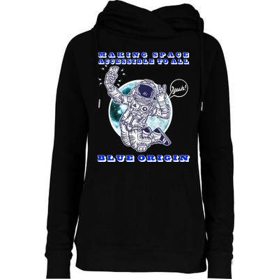 Blue Origin Making Space Accessible To All Womens Funnel Neck Pullover Hood