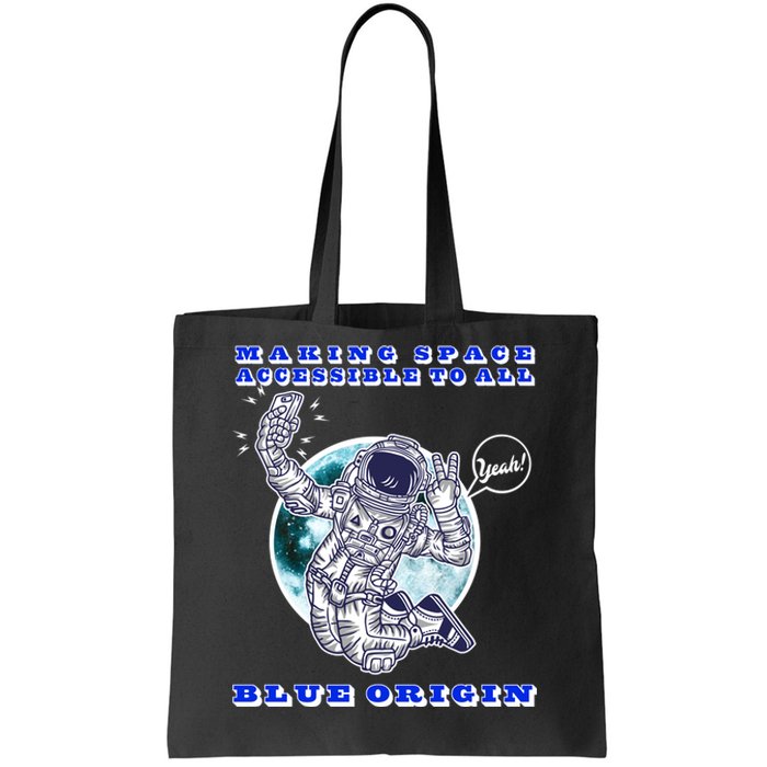 Blue Origin Making Space Accessible To All Tote Bag