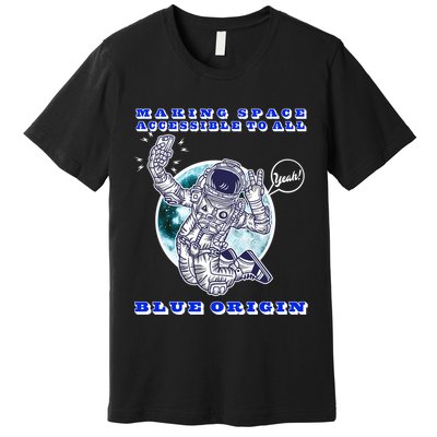 Blue Origin Making Space Accessible To All Premium T-Shirt