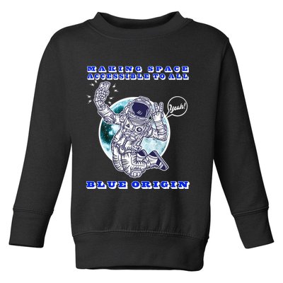 Blue Origin Making Space Accessible To All Toddler Sweatshirt