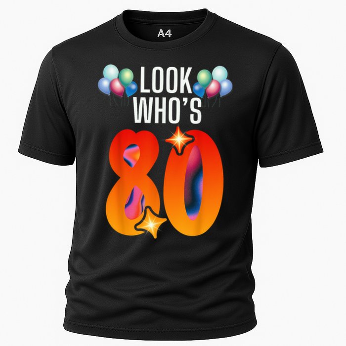 Birthday Look Who'S 80 I'M Eighty Years 80th Birthday Cooling Performance Crew T-Shirt