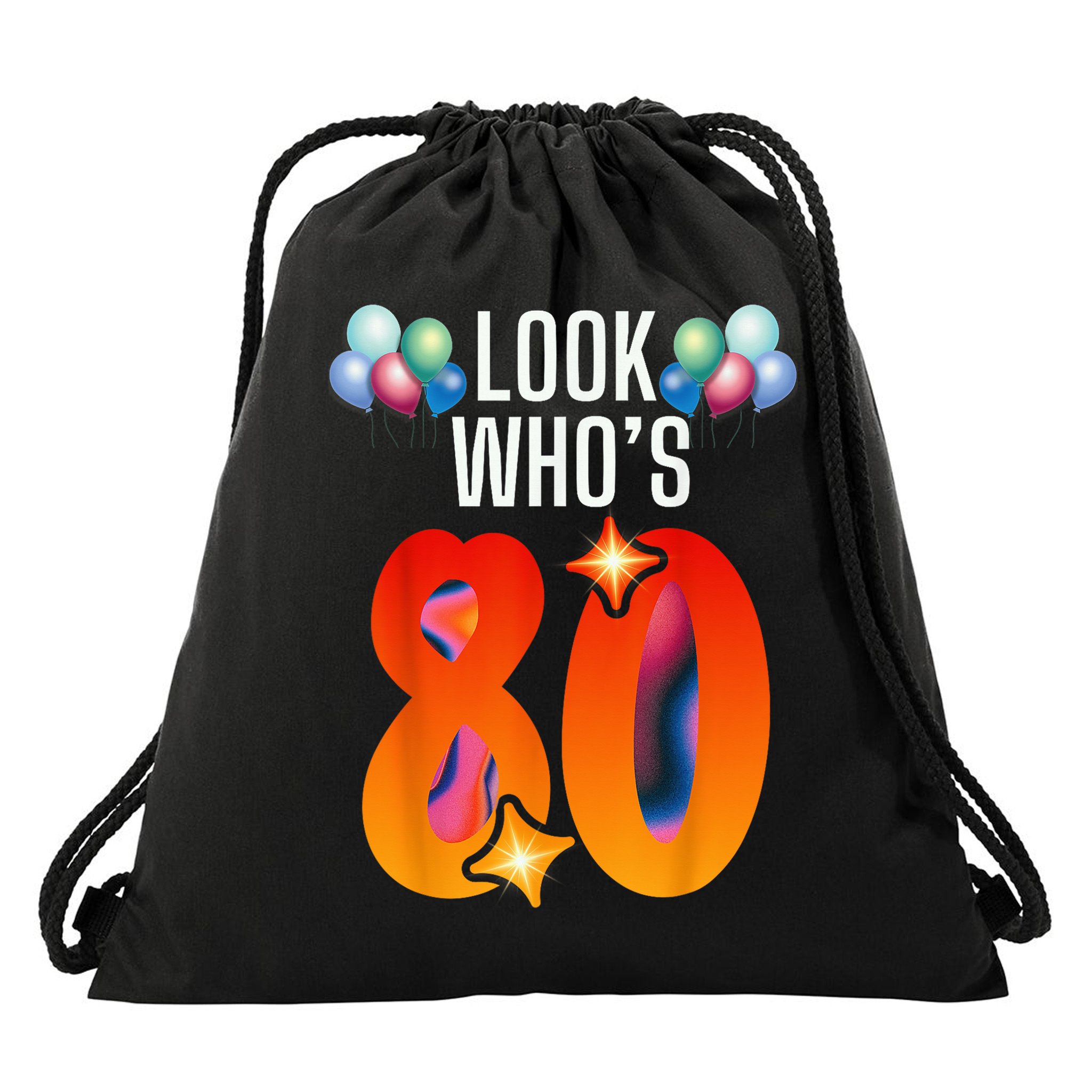 Birthday Look Who'S 80 I'M Eighty Years 80th Birthday Drawstring Bag