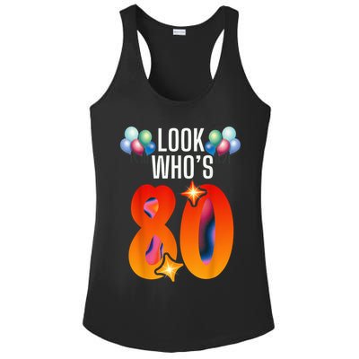 Birthday Look Who'S 80 I'M Eighty Years 80th Birthday Ladies PosiCharge Competitor Racerback Tank