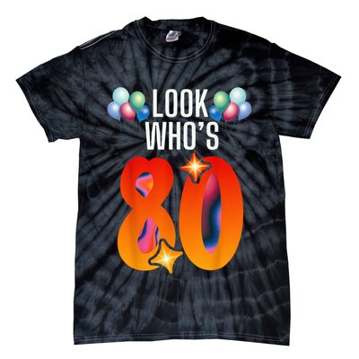 Birthday Look Who'S 80 I'M Eighty Years 80th Birthday Tie-Dye T-Shirt