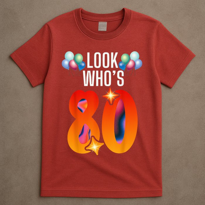 Birthday Look Who'S 80 I'M Eighty Years 80th Birthday T-Shirt