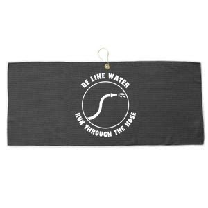 Be Like Water Run Through The Hose Large Microfiber Waffle Golf Towel