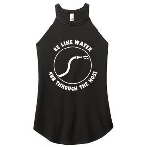 Be Like Water Run Through The Hose Women's Perfect Tri Rocker Tank