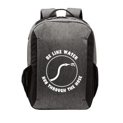 Be Like Water Run Through The Hose Vector Backpack