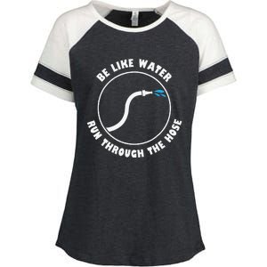 Be Like Water Run Through The Hose Enza Ladies Jersey Colorblock Tee