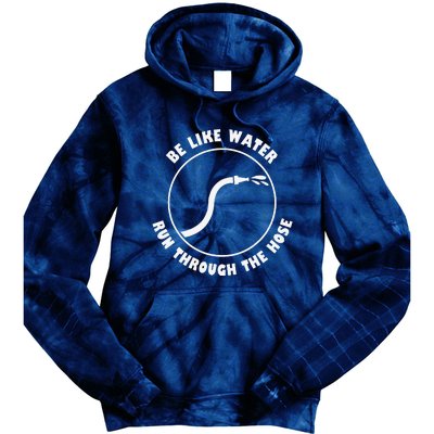 Be Like Water Run Through The Hose Tie Dye Hoodie