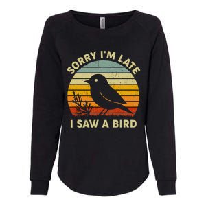 Bird Lover Women Sorry Im Late I Saw A Bird Womens California Wash Sweatshirt