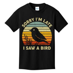 Bird Lover Women Sorry Im Late I Saw A Bird Kids T-Shirt