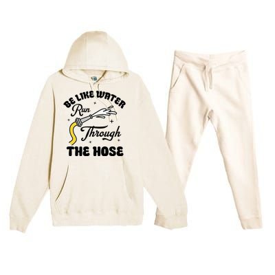 Be Like Water Run Through The Hose Premium Hooded Sweatsuit Set