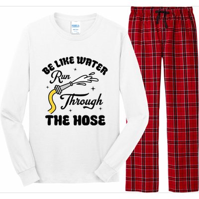 Be Like Water Run Through The Hose Long Sleeve Pajama Set