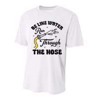 Be Like Water Run Through The Hose Performance Sprint T-Shirt