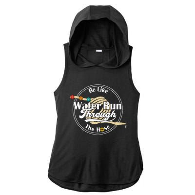 Be Like Water Run Through The Hose Funny Retro Vintage Ladies PosiCharge Tri-Blend Wicking Draft Hoodie Tank