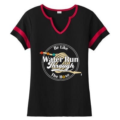 Be Like Water Run Through The Hose Funny Retro Vintage Ladies Halftime Notch Neck Tee