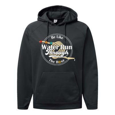 Be Like Water Run Through The Hose Funny Retro Vintage Performance Fleece Hoodie