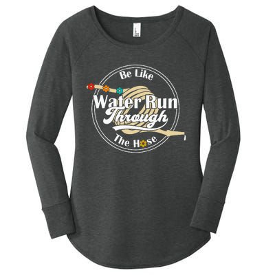 Be Like Water Run Through The Hose Funny Retro Vintage Women's Perfect Tri Tunic Long Sleeve Shirt