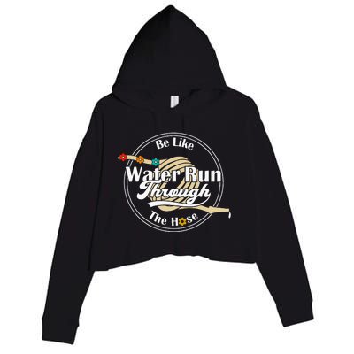 Be Like Water Run Through The Hose Funny Retro Vintage Crop Fleece Hoodie