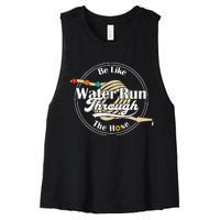 Be Like Water Run Through The Hose Funny Retro Vintage Women's Racerback Cropped Tank