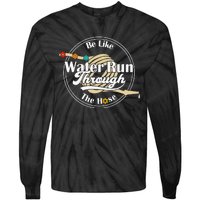 Be Like Water Run Through The Hose Funny Retro Vintage Tie-Dye Long Sleeve Shirt