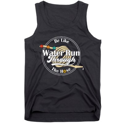 Be Like Water Run Through The Hose Funny Retro Vintage Tank Top