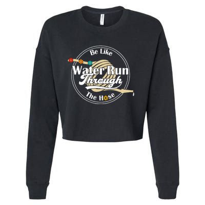 Be Like Water Run Through The Hose Funny Retro Vintage Cropped Pullover Crew