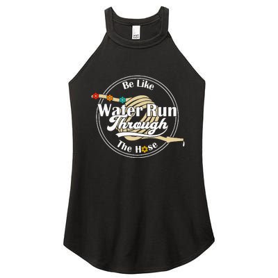 Be Like Water Run Through The Hose Funny Retro Vintage Women's Perfect Tri Rocker Tank